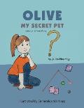 Olive, My Secret Pet