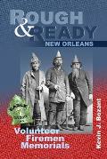 Rough & Ready New Orleans: Volunteer Firemen Memorials