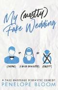 My (Mostly) Fake Wedding: A Fake Marriage Romantic Comedy