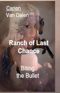 Ranch of Last Chance; Biting the Bullet