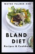Bland Diet Recipes & Cookbook: The Ultimate Book Guide on Bland Diet and How to Use Recipes for Upset Stomach And Lose Weight