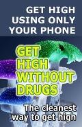 Get High: Get High Using Only Your Phone