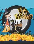 Happy Halloween: Happy Halloween Lover Fun Coloring Book for Kids and Toddlers - Coloring Book For Toddlers & Preschoolers, Fun, Silly