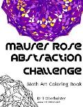 Maurer Rose Abstraction Challenge: Math Art Coloring Book
