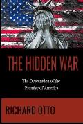 The Hidden War: The Desecration of the Promise of America