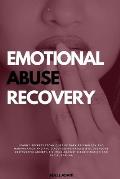 Emotional Abuse Recovery: Learn 3 secrets techniques of dark psychology and manipulation and avoid aggressive narcissists. Overcome destructive