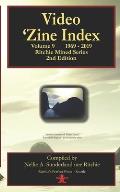 Video 'Zine Index: Volume 9 - 1969 - 2019