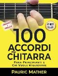 100 Accordi Per Chitarra: Per Principianti e Chi Vuole Migliorare - In Inglese e Italiano
