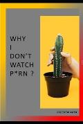 Why I Don't Watch Porn