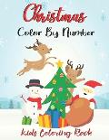 Christmas Color By Number Kids Coloring Book: A Beautiful Christmas Coloring Book With Marry Christmas Images A Great Way To Color For Relaxation And