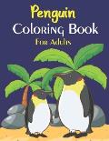 Penguin Coloring Book For Adults: An Adults Coloring Book with Penguin Designs for Relieving Stress & Relaxation. (Unique gifts for Colleague, Friends