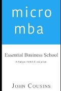 micro mba: Essential Business School 16 Subject MBA Curriculum