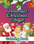 Beautiful Christmas Angel Coloring Book: Cute Angels Beautiful image Illustration - Fun Children's Christmas Gift or Present for Toddlers, Kindergarte
