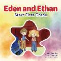 Eden and Ethan Start First Grade: A bedtime original about first graders helping a child who is color-blind with their superpower