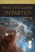 Why the Glory Departed: Weaving of dreams, Tanakh, Qur'aan, Book of Mormon, Great Book and New Testament