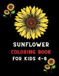 Sunflower coloring book for kids 4-8: Funny Sunflower Gifts for Kids 4-8, boys, Girls & children coloring book: Coloring book for sunflower lovers