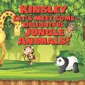 Kinsley Let's Meet Some Delightful Jungle Animals!: Personalized Kids Books with Name - Tropical Forest & Wilderness Animals for Children Ages 1-3