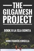 The Gilgamesh Project Book II: La Isla Bonita