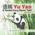 语嫣 Yu Yan - A Panda Story Never Told - Until Now: Follow the incredible story about a happy smiling Panda named Yu Yan, in this beautifu