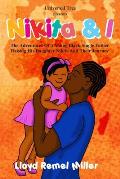 Nikita & I: The adventures of a young black single father, raising his daugther Nikita and their journey.