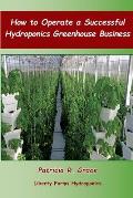 How To Operate a Successful Hydroponics Greenhouse Business