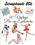 Scrapbook kit - 90 Vintage Pin-up Ephemera: Ephemera Elements for Decoupage, Notebooks, Journaling or Scrapbooks. Retro Sexy Girls illustrations, clip