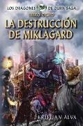 La Destrucci?n de Miklagard: Los Dragones de Durn Saga, Libro Ocho