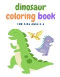 Dinosaur Coloring Book For Kids Ages 3-5: Cute Dinosaurs Coloring Book for Toddlers Great Gift for Boys & Girls Best Illustrations