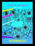 Livre de coloriage pour les futurs astronautes: Cahier coloriage pour gar?ons & filles - ? partir de 2 ans - Animaux plan?tes, vaisseaux spatiaux, ast