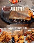 Air Fryer: Recetas sabrosas, f?ciles y r?pidas para la cocina de todos los d?as con la freidora de aire
