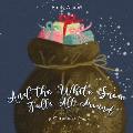And the White Snow Falls All Around: A Christmas Poem - A contemporary retelling of the favorite kids' folk song And the Green Grass Grows All Around