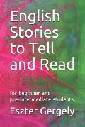 English Stories to Tell and Read: for beginner and pre-intermediate students