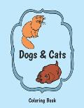 Dogs & Cats Coloring book: Easy To Color Pages