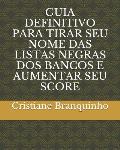 Guia Definitivo Para Tirar Seu Nome Das Listas Negras DOS Bancos E Aumentar Seu Score