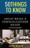 50 Things to Know About Being a Communications Major: A Realistic Look