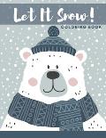 Let It Snow Coloring Book: (Merry and Bright Christmas)