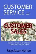 Customer Service = Customer Sales