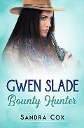 Gwen Slade, Bounty Hunter