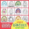 Year of Rainbows Activity Book: Color, Read, Write and Learn about the Months of the Year! Great for Ages 5-8, Activity Book with Coloring and Facts o