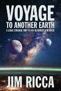 Voyage to Another Earth: A Long Strange Trip to an Alternate Universe