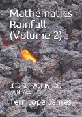 Mathematics Rainfall (Volume 2): Lets Get Wet in This Rainfall