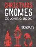 Christmas Gnomes Coloring Book for Adults: Great Holiday Fun for Grown Ups!