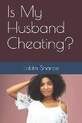 Is My Husband Cheating?