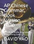 AP Chinese Grammar Book Version 2020: A Quick Reference to Success in the coming Exam