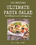 150 Ultimate Pasta Salad Recipes: Unlocking Appetizing Recipes in The Best Pasta Salad Cookbook!