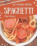 365 Amazing Spaghetti Recipes: An Inspiring Spaghetti Cookbook for You