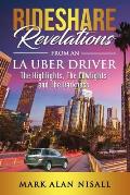 Rideshare Revelations From An LA Uber Driver: The Highlights, The Lowlights and The Darkness