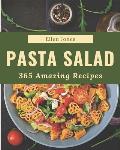 365 Amazing Pasta Salad Recipes: Explore Pasta Salad Cookbook NOW!