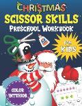 Christmas Scissor Skills Preschool Workbook for Kids: Cut and Paste Activity Book for Preschoolers and Pre-K - Color Interior... Great Christmas day g