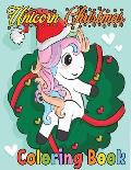 Unicorn Christmas Coloring Book: 40 Christmas Pages Fun and Relaxation